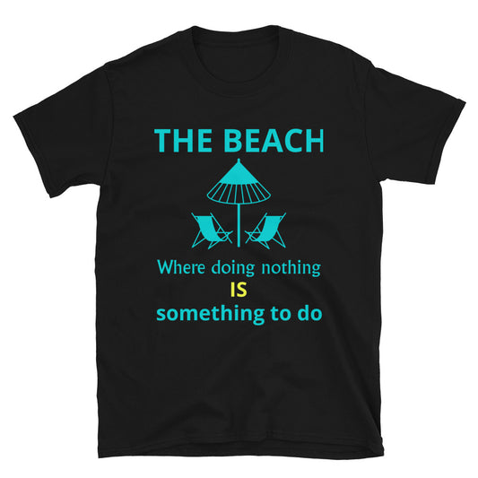 Short-Sleeve Unisex T-Shirt - "Doing Nothing"