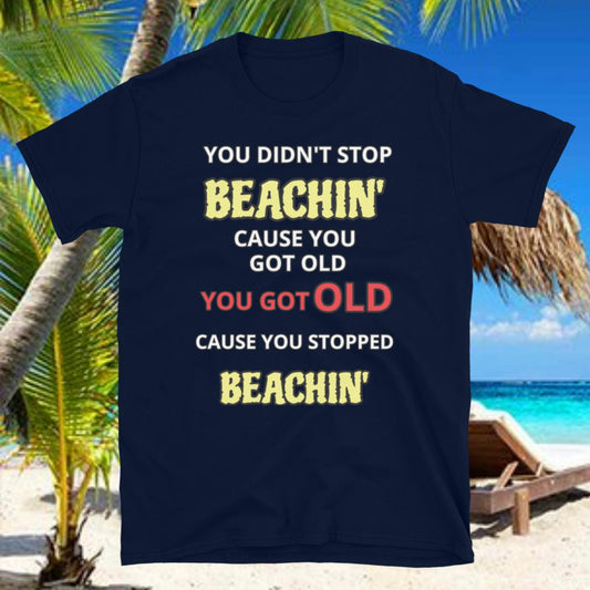 "You Stopped Beachin" - Short-Sleeve Unisex T-Shirt
