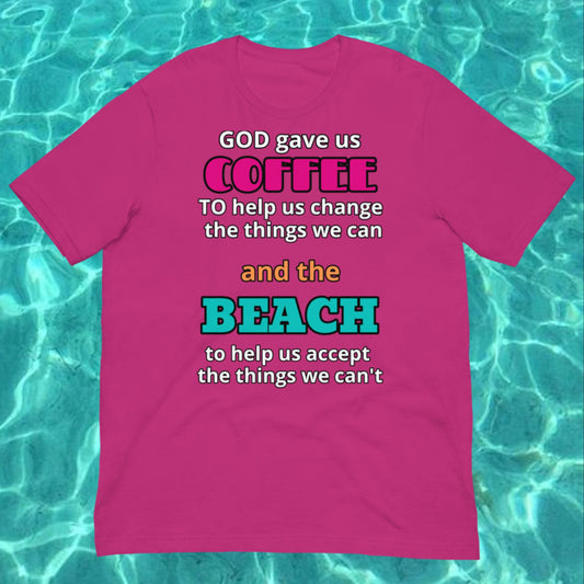"GOD gave us COFFEE"  Unisex t-shirt - over a dozen colors available