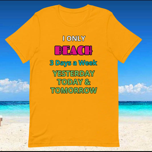 "Three Days A Week" - Unisex t-shirt - Lots of color choices