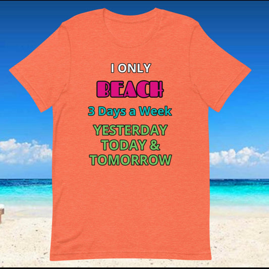 "Three Days A Week" - Unisex t-shirt - Lots of color choices