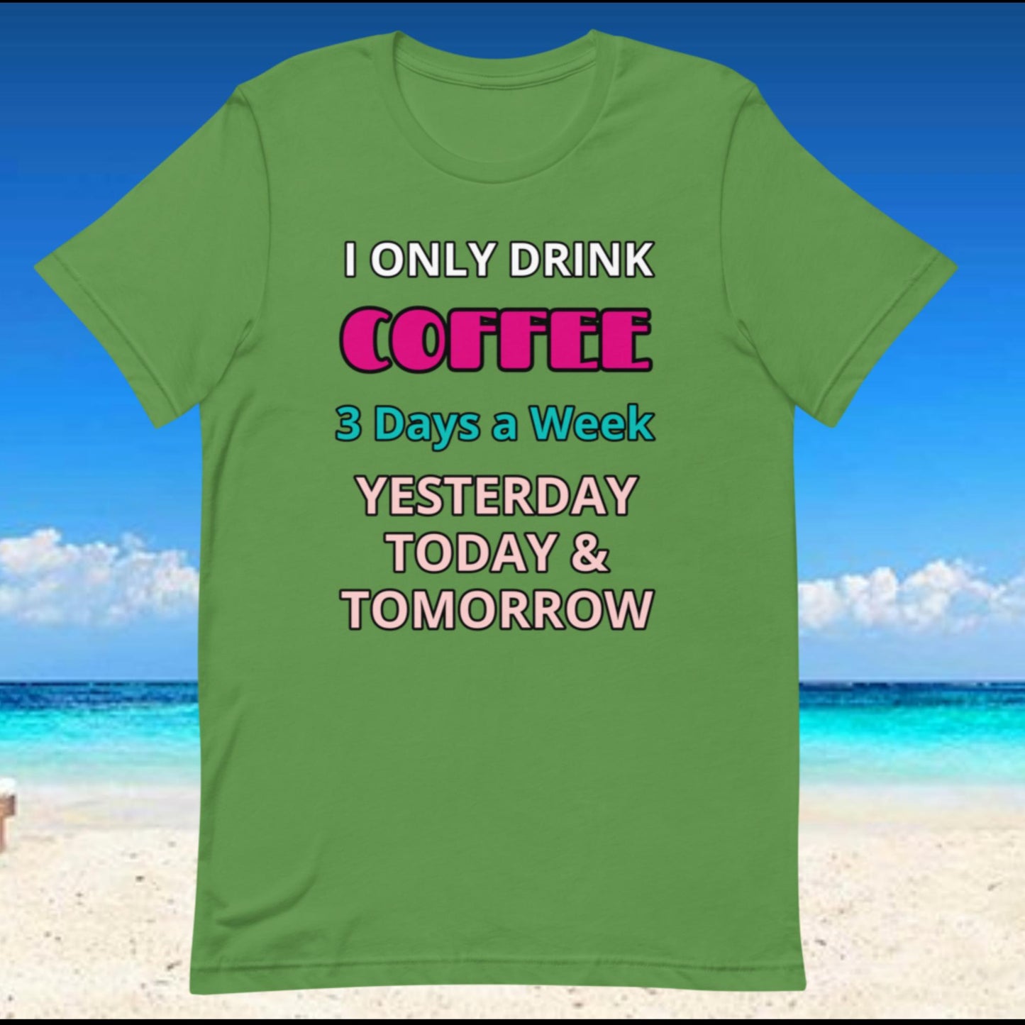 "I Only Drink Coffee" Unisex t-shirt